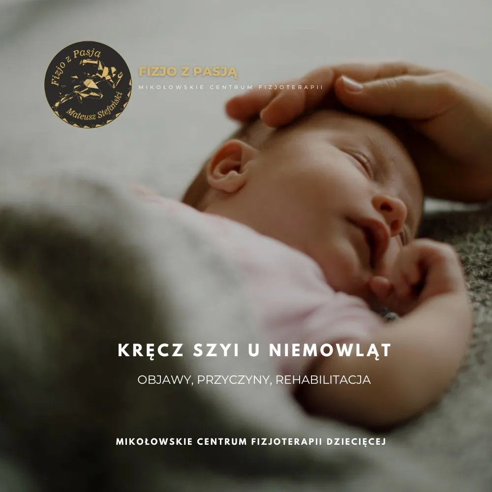 mikołów Śpiące dziecko jest delikatnie dotykane w głowę przez dłoń osoby dorosłej. tekst w języku polskim omawia kręcz szyi u niemowląt. fizjo z pasją
