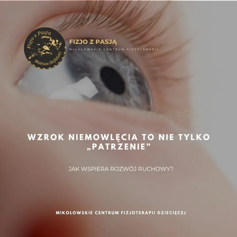mikołów zbliżenie oka niemowlęcia z polskim tekstem o wzroku niemowląt i jego roli w rozwoju motorycznym. fizjo z pasją