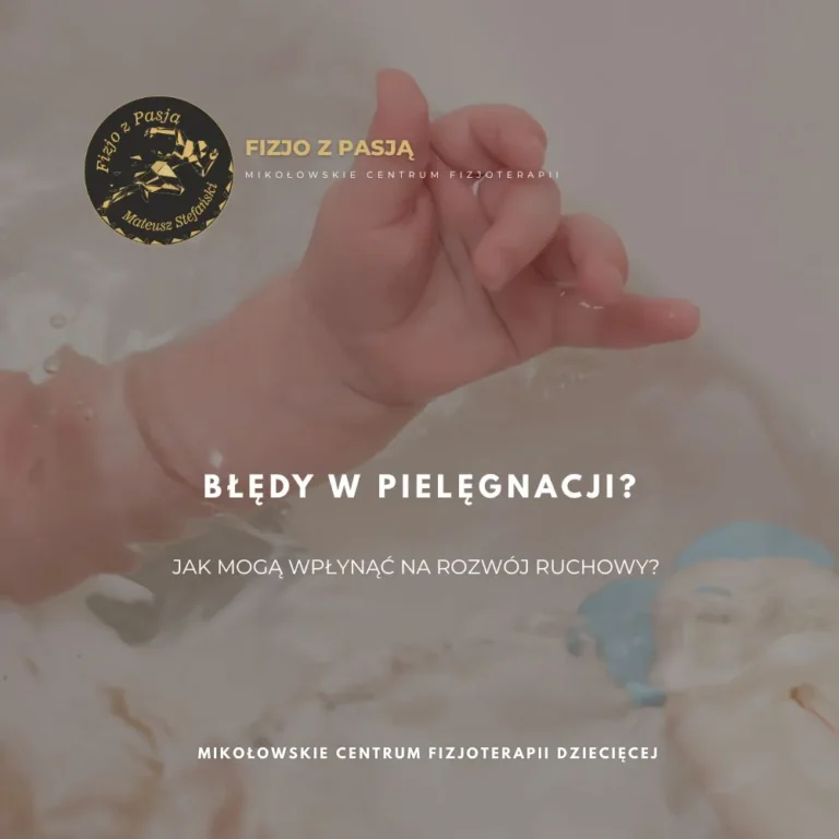 mikołów ręka niemowlęcia wyciągnięta w wodzie z tekstem o błędach pielęgnacyjnych i rozwoju fizycznym, widoczne logo fizjo z pasjĄ. fizjo z pasją
